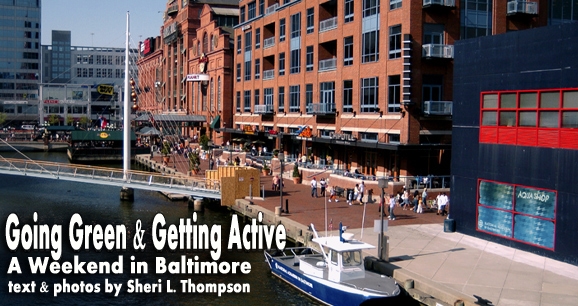 Going Green & Getting Active: A Weekend in Baltimore